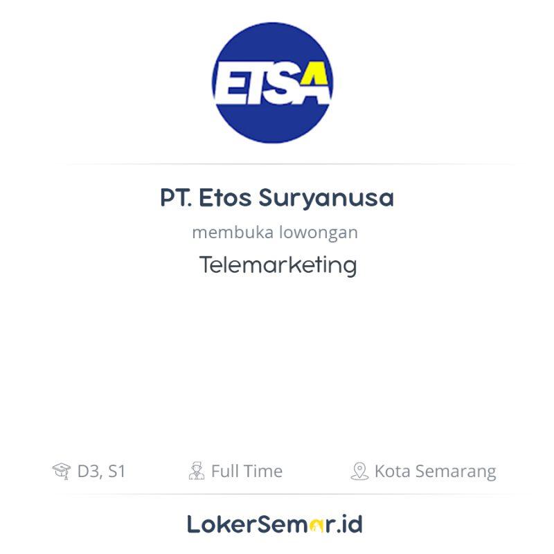 Lowongan Kerja Telemarketing di PT. Etos Suryanusa - LokerSemar.id
