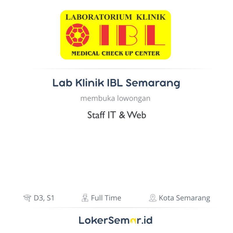 Lowongan Kerja Staff It Web Di Lab Klinik Ibl Semarang Lokersemar Id