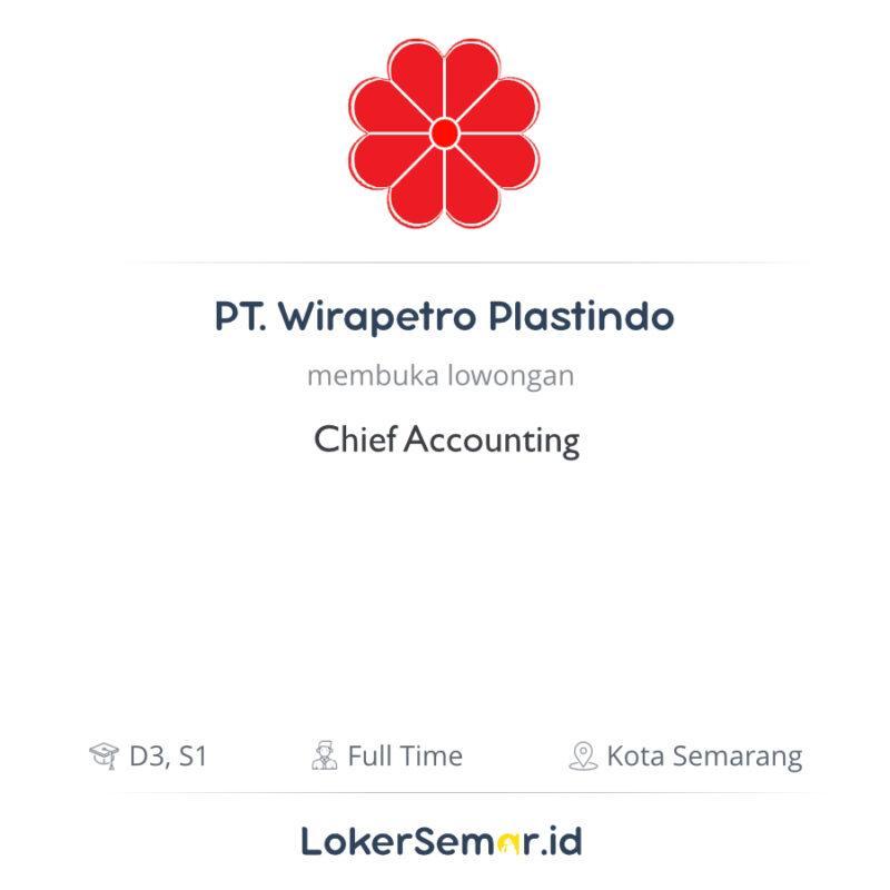 Lowongan Kerja Chief Accounting di PT. Wirapetro Plastindo ...