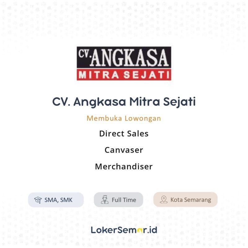 Lowongan Kerja Direct Sales Canvaser Merchandiser Di Cv Angkasa Mitra Sejati Lokersemar Id