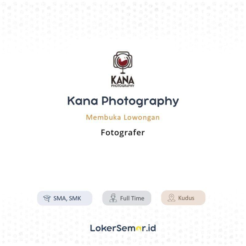 Lowongan Kerja Fotografer di Kana Photography - LokerSemar.id