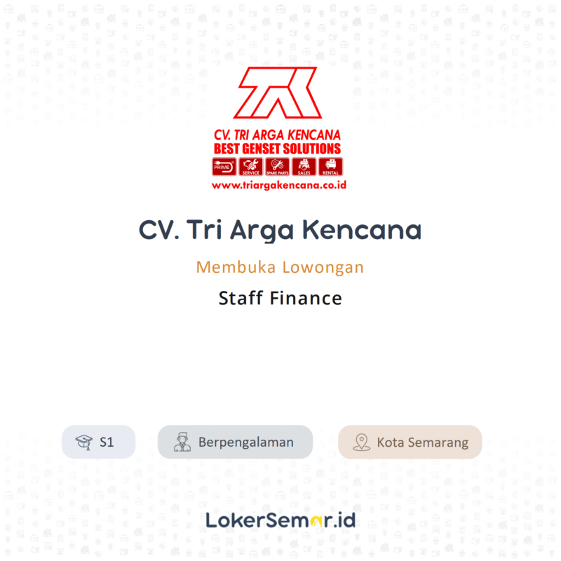 Lowongan Kerja Staff Finance di CV. Tri Arga Kencana - LokerSemar.id