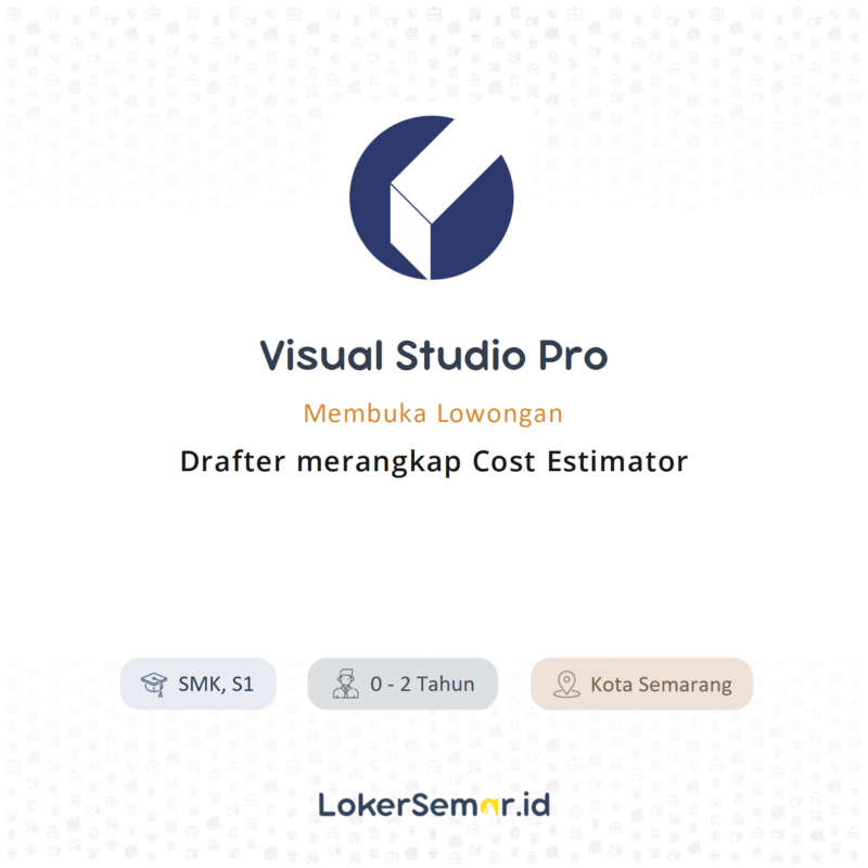 Lowongan Kerja Drafter merangkap Cost Estimator di Visual Studio Pro